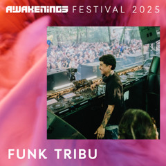 Funk Tribu - Awakenings Festival 2025