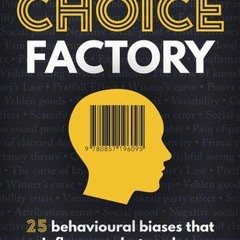 [PDF] The Choice Factory: 25 behavioural biases that influence what we buy - Richard Shotton