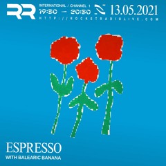 Rocket Radio Espresso #015 w/ Balearic Banana