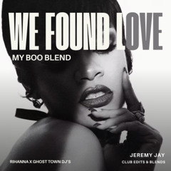 WE FOUND LOVE Club Tool (My Boo Blend)