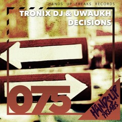 Tronix DJ & Uwaukh - Decisions (ONE! TWO! Remix Extended)