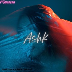 Ashk  Amirsam X Armin Amianz