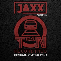 Jaxx presents... Train Recordings - Central Station vol.1