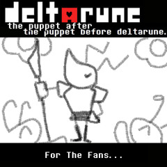 For The Fans... [Pip3Jam: The Puppet After The Puppet Before Deltarune]