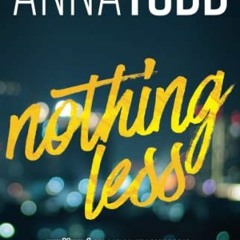 ✔️ Read Nothing Less (2) (The Landon series) by  Anna Todd