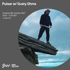 Pulsar w/ Dusty Ohms 19TH OCT 2021
