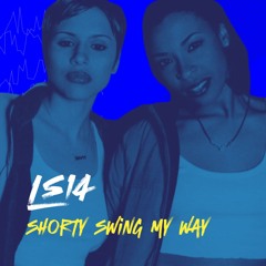 LS14 - Shorty Swing My Way)
