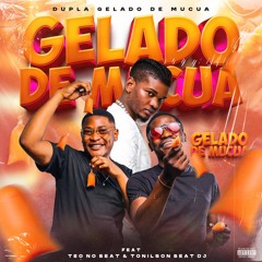 Gelado De Mucua (feat. Teo No Beat & Tonilson Beat Dj)