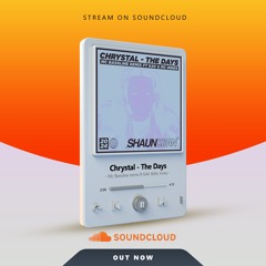 Chrystal x Shaun Dean - The Days ft KAV & Mc Innes
