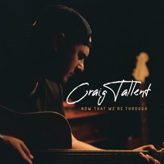 Now That We're Through