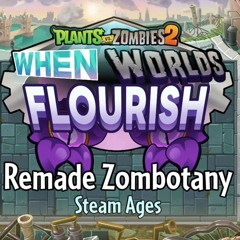 Zombotany Steam Ages - Plants Vs Zombies 2 Alternate UniverZ OST
