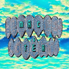 mAc N' tEa - mAc dAddY dUb$ (twitch.tv/macnteabeatz)
