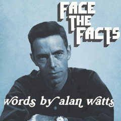 Face the Facts (feat. Alan Watts)