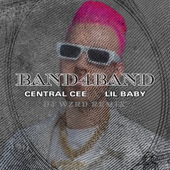Central Cee & Lil Baby - BAND4BAND (DJ WZRD Remix)
