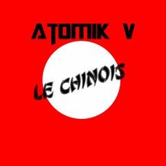 Atomik V - Le Chinois [FULL VERSION]