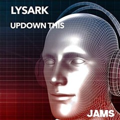 UP DOWN THIS - Lysark (Jams)