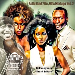 Dj Fannypack "Krash & Burn Solid Gold 70's, 80's Mixtape Vol.2