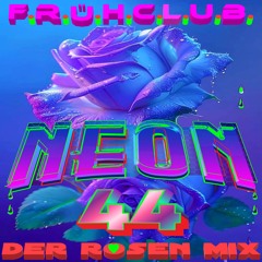 🌹F.R.Ü.H.C.L.U.B.🌹 VoL. 44 RoseN MiX´ed NeoN & SidO (IntrO TracK)