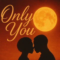 Only You