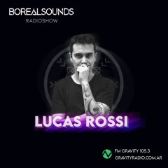 BOREALSOUNDS RADIOSHOW EP 65 GUEST MIX BY LUCAS ROSSI