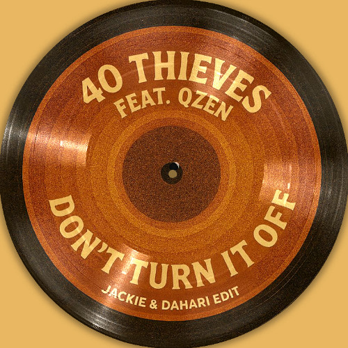 40 Thieves Feat Q.zen - Don't Turn It Off (Jackie & Dahari Edit)