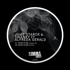 SIMBLK323 | Jame Starck, Swanky Ft. Alfreda Gerald - Good To Me (Original Mix)