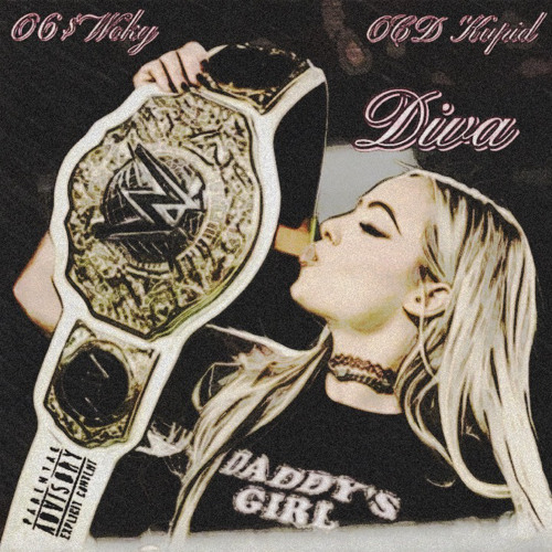 Diva (Ft. OCD Kupid)