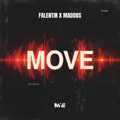 FALENTIN X MADDOS - MOVE