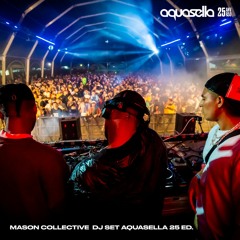 Mason Collective @ Aquasella 2022 (25 Anniversary)