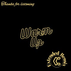 "Warm Up" - Extended Remix [Feat. Sam RucKus]