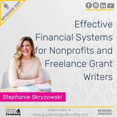 Ep. 339: Effective Financial Systems for Nonprofits and Freelance Grant Writers