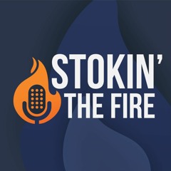 Stokin' The Fire 4-2-20