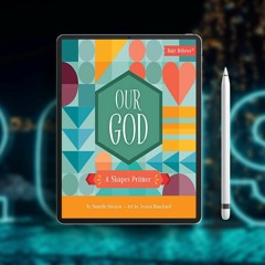 Our God: A Shapes Primer (Baby Believer). Download Now [PDF]