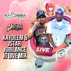 Jubilance IG Live Mix - Kay_Deem x Jstardaboss TeamBNP
