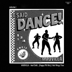 exclusive | MADVILLA - And Chill... (Happy Pill Mix) | Hot Wings Trax