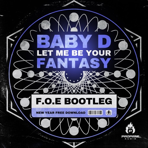 BABY D - FANTASY (FOE BOOTLEG) FREE DOWNLOAD