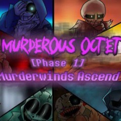 【Murderous Octet】[Phase 1] (Murderwinds Ascend)
