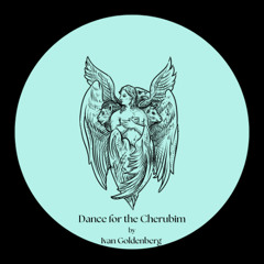 Ivan Goldenberg - Dance for the Cherubim (Original Mix)