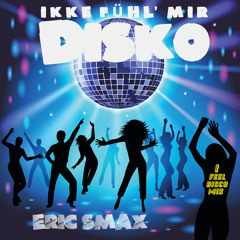 IKKE FÜHL' MIR DISKO (I Feel Disco Mix)