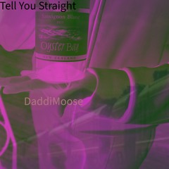 Tell You Straight