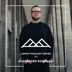Adroit Podcast Series #110 - Alexander Kowalski