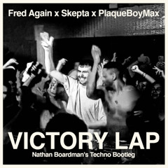 Fred Again x Skepta x PlaqueBoyMax - Victory Lap (NB's Techno Bootleg)