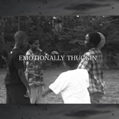 OC - Emotionally Thuggin