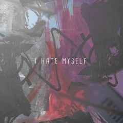 I hate myself「prod. Cloudier」
