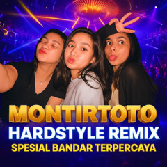 BEST HARDSTYLE REMIXES OF POPULAR 2025 SPECIAL BANDAR TERPERCAYA MONTIRTOTO X NISANTARAFULL
