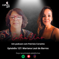 Programa 127 - Mariana Leal de Barros