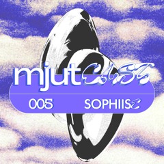 mjutcast 005 - sophiise