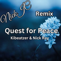 NickJC Remix Kibeatzer & Nick Ray - Quest for Peace