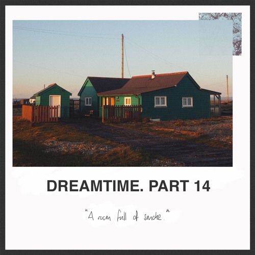 Dreamtime. part 14 "A room full of smoke"