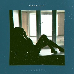 GERVALD - Dissolve (oddity mix)